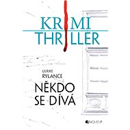 Krimi thriller – Někdo se dívá - Ulrike Rylance