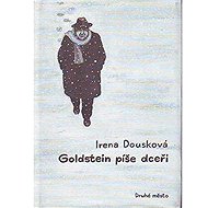 Goldstein píše dceři - Irena Dousková