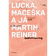 Lucka, Maceška a já - Martin Reiner