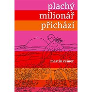 Plachý milionář přichází - Martin Reiner