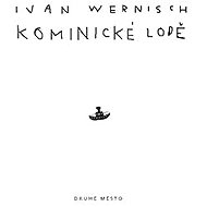 Kominické lodě - Ivan Wernisch
