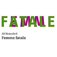 Femme fatale - Jiří Kratochvil