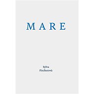 Mare - Sylva Fischerová