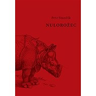 Nulorožec - Petr Stančík
