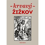 Krvavý Žižkov - collective of authors