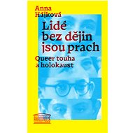 People without history are dust - Anna Hájková