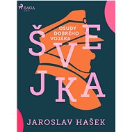 The Fate of the Good Soldier Svejk - Jaroslav Hašek