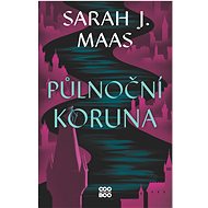 Midnight Crown - Sarah J. Maas