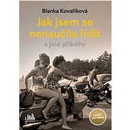 How I didn't learn to drive and other stories - Blanka Kovaříková