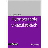 Hypnotherapy in case reports - Šárka Bezvodová