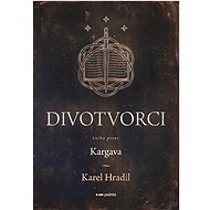 Divotvorci - Karel Hradil