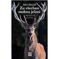 Za všechno mohou jeleni - Aleš Dostál
