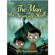 The Man with the Sawn-off Skull - Ulla Rasmussen