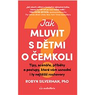 How to talk to children about anything - Robyn Silverman