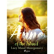Anne of the Island - L. M. Montgomery