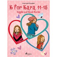 K for Kara 11-15. Giggles and Ghost Stories - Line Kyed Knudsen
