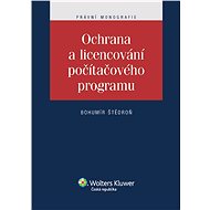 Ochrana a licencování počítačového programu - Bohumír Štědroň