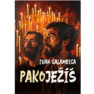 Pakoježíš - Ivan Galambica