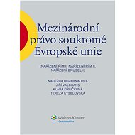 Mezinárodní právo soukromé Evropské unie  - Naděžda Rozehnalová