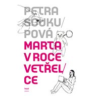 Marta in the Year of the Intruder - Petra Soukupová
