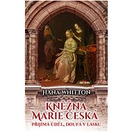 Kněžna Marie Česká - Hana Whitton