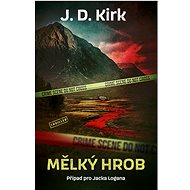 Shallow grave - J. D. Kirk