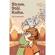 Strom. Stůl. Kniha - Lois Lowryová