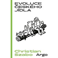 Evoluce českého jídla - Christian Szabo