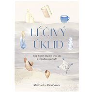 Léčivý úklid - Michaela Mrázková