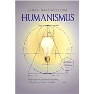 Humanism - Sarah Bakewellová