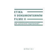 Ethics in Documentary II: How to Make the Absent Present? - Jan Motal
