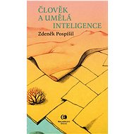 Člověk a umělá inteligence - Zdeněk Pospíšil