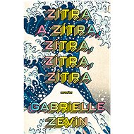 Tomorrow and tomorrow, tomorrow, tomorrow, tomorrow - Gabrielle Zevin