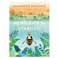 Nedělejte si starosti - Shunmyo Masuno