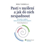 Pasti v myšlení a jak do nich nespadnout - Rolf Dobelli