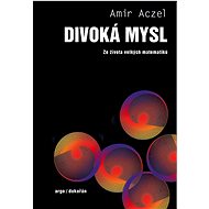 Divoká mysl - Amir D. Aczel