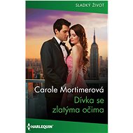 Dívka se zlatýma očima - Carol Mortimer