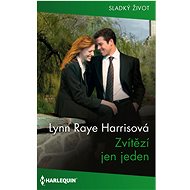Zvítězí jen jeden - Lynn Raye Harris