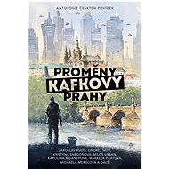Proměny Kafkovy Prahy - Jaroslav Kříž