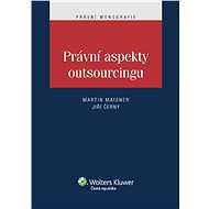 Právní aspekty outsourcingu - Jiří Černý