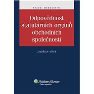 Odpovědnost statutárních orgánů obchodních společností  - Jindřich Vítek