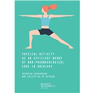 Physical Activity as an Efficient Means of Non-pharmacological Care in Oncology - Kateřina Kapounková