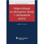 Odpovědnost za ekologické škody v občanském právu  - Jindřich Psutka