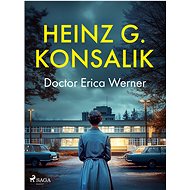 Doctor Erica Werner - Heinz G. Konsalik