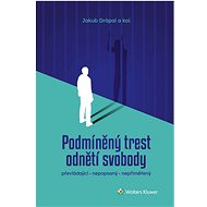 Conditional imprisonment: prevalent, indescribable, disproportionate - autorů kolektiv