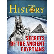 Secrets of the Ancient Egyptians - World History