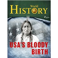 USA's Bloody Birth - World History