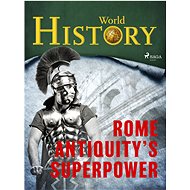 Rome - Antiquity's superpower - World History