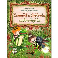 Lumpíček and Rošťanda save the forest - Zuzana Pospíšilová