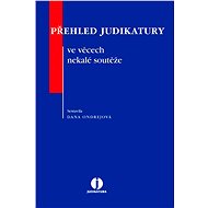 Přehled judikatury ve věcech nekalé souteže - Dana Ondrejová